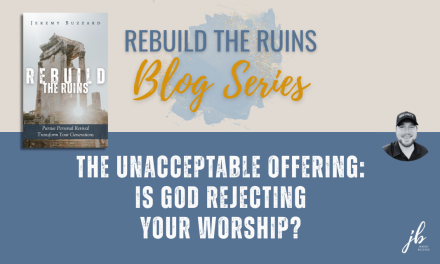 The Unacceptable Offering: Is God Rejecting Your Worship?