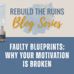 Faulty Blueprints: Why Your Motivation is Broken