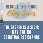 The Storm is a Sign: Navigating Spiritual Resistance